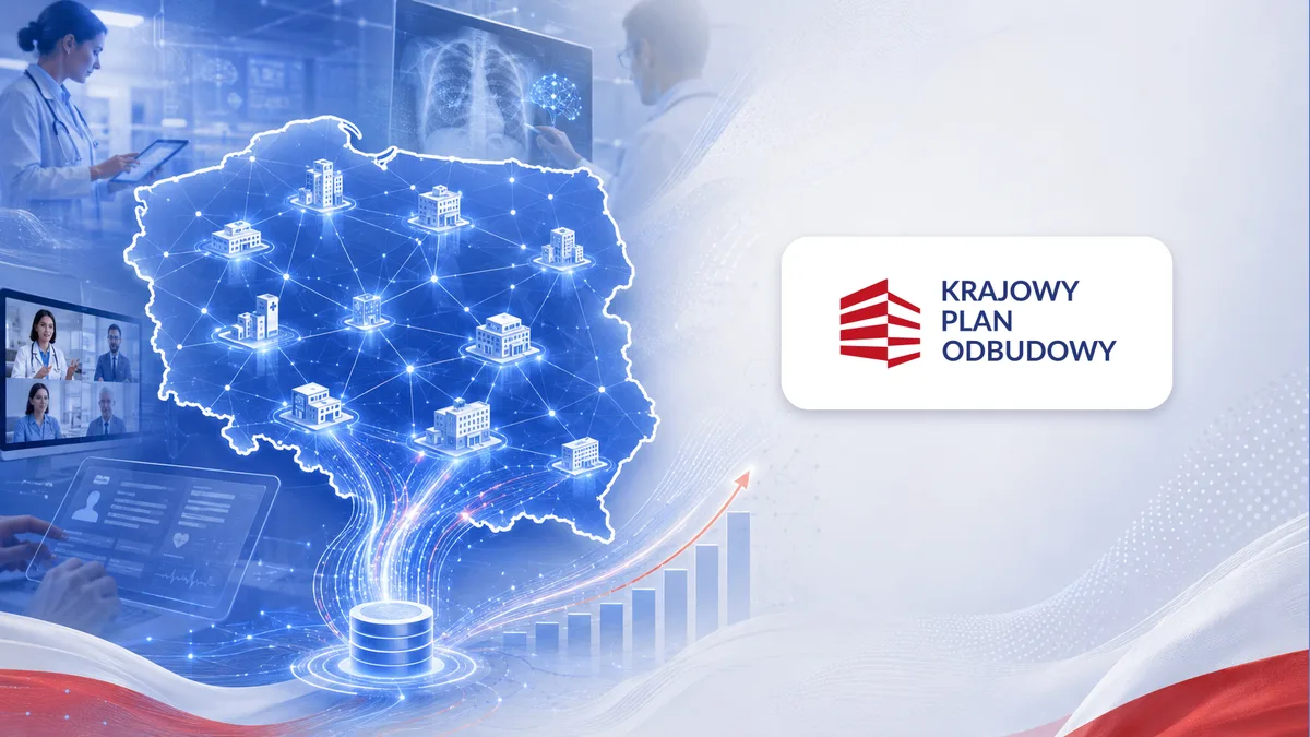 Cyfryzacja ochrony zdrowia w Polsce finansowana z KPO: sieć placówek medycznych, telemedycyna i AI w diagnostyce obrazowej